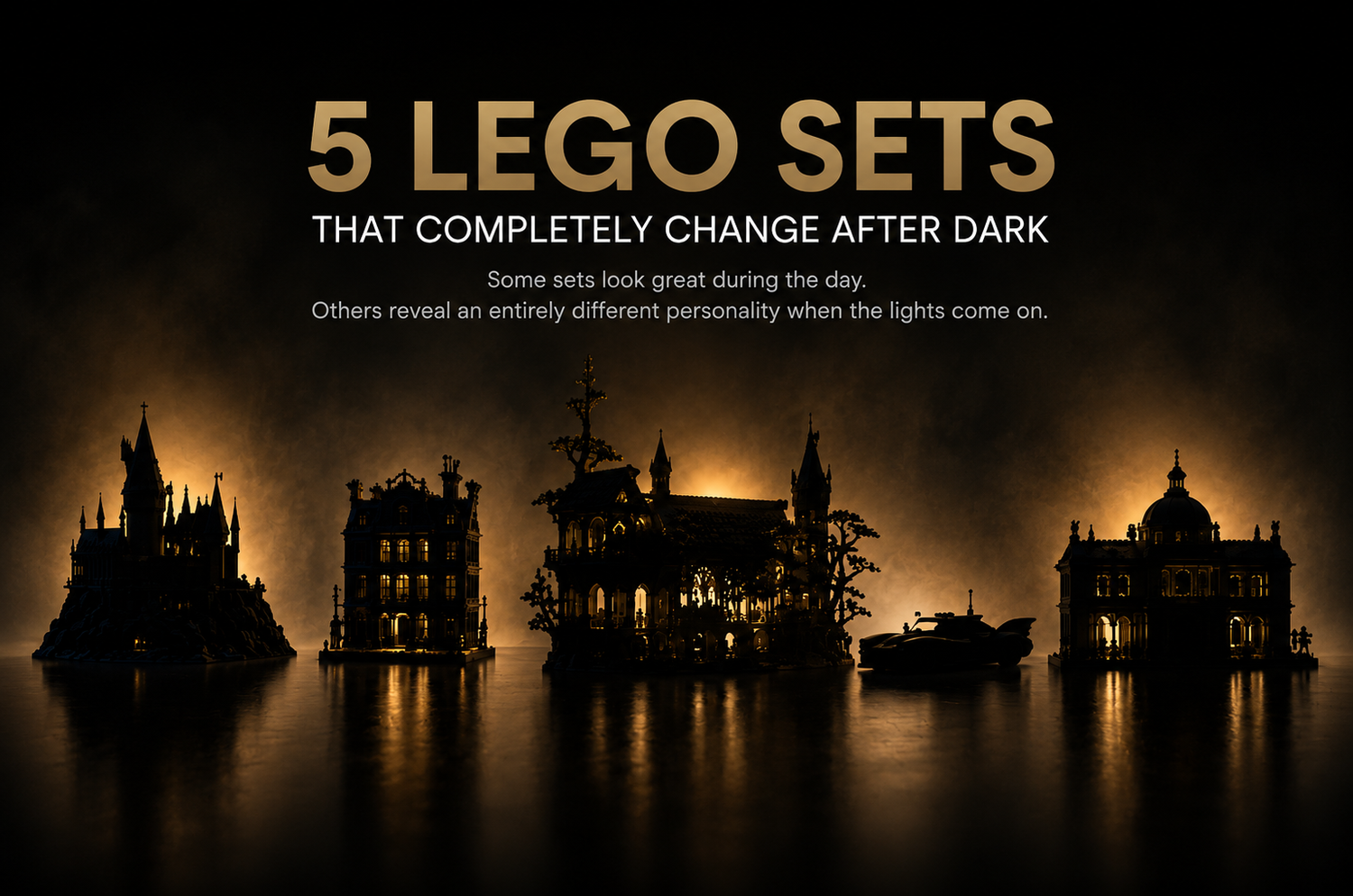 5 LEGO Sets That Completely Change After Dark