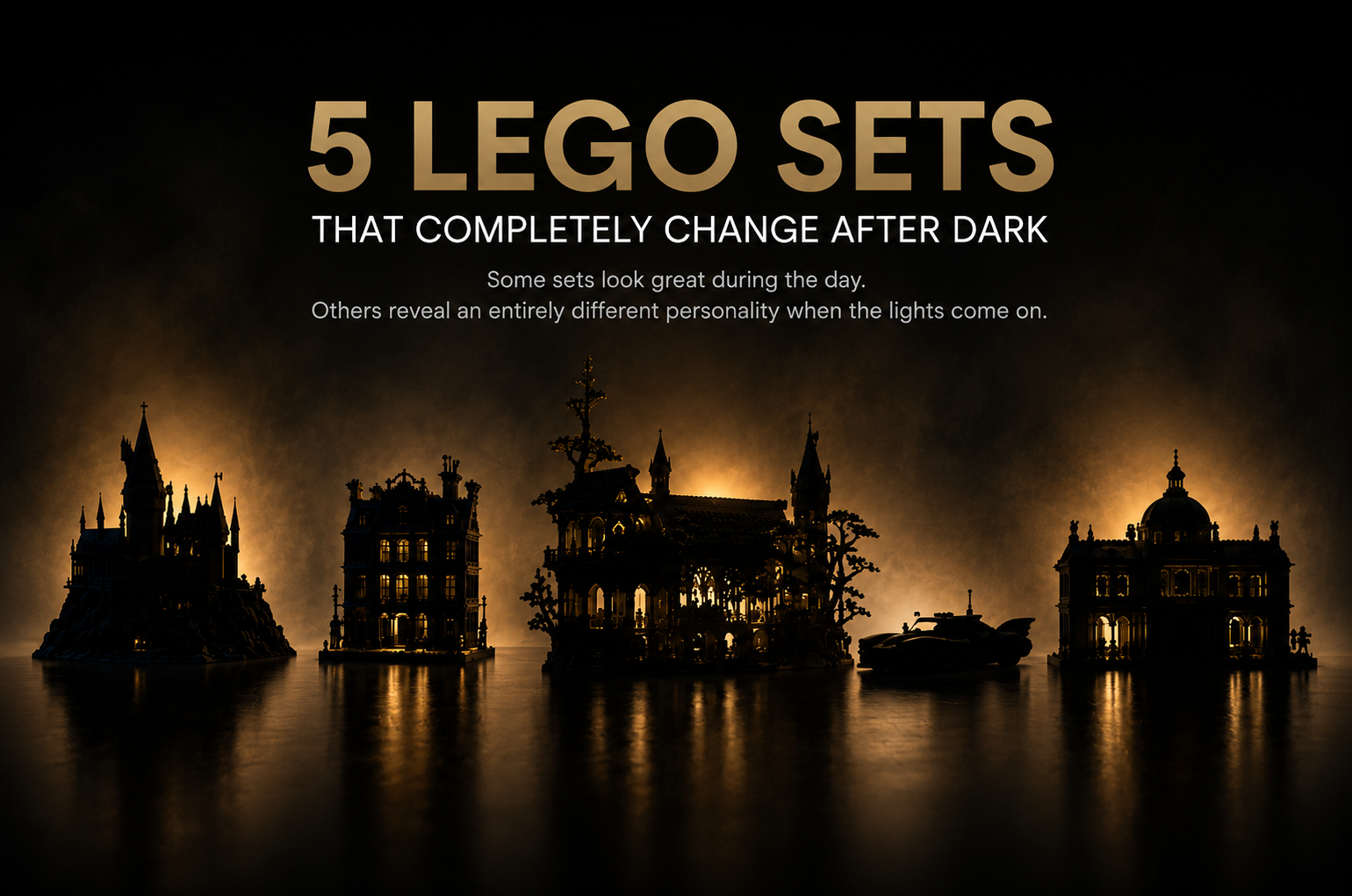 5 LEGO Sets That Completely Change After Dark